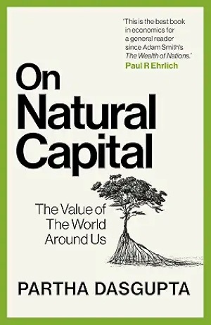On Natural Capital – The Value of the World Around Us
