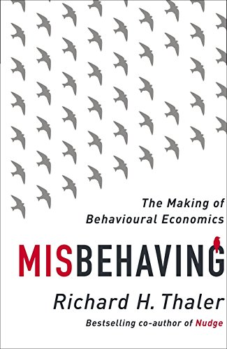 Misbehaving: How Economics Became Behavioural