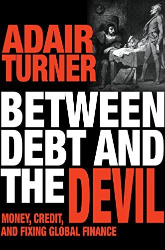 Between Debt and the Devil: Money, Credit and Fixing Global Finance