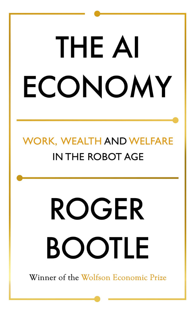 The AI Economy: - Work, Wealth and Welfare in the Robot Age | Book ...